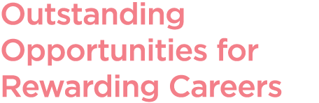 Outstanding Opportunities for Rewarding Careers 