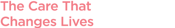 The Care That Changes Lives