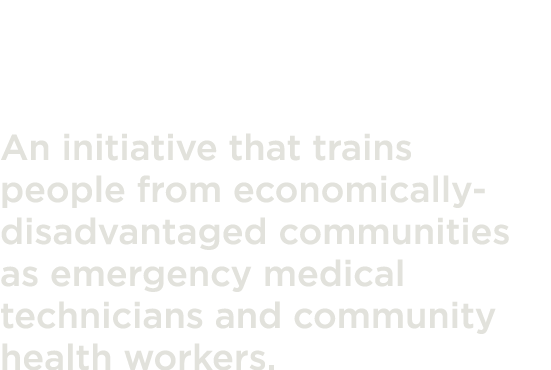 Freedom House 2.0 An initiative that trains people from economically-disadvantaged communities as emergency medical t...