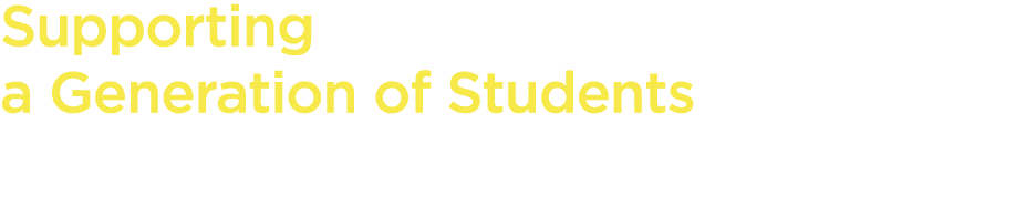 Supporting a Generation of Students