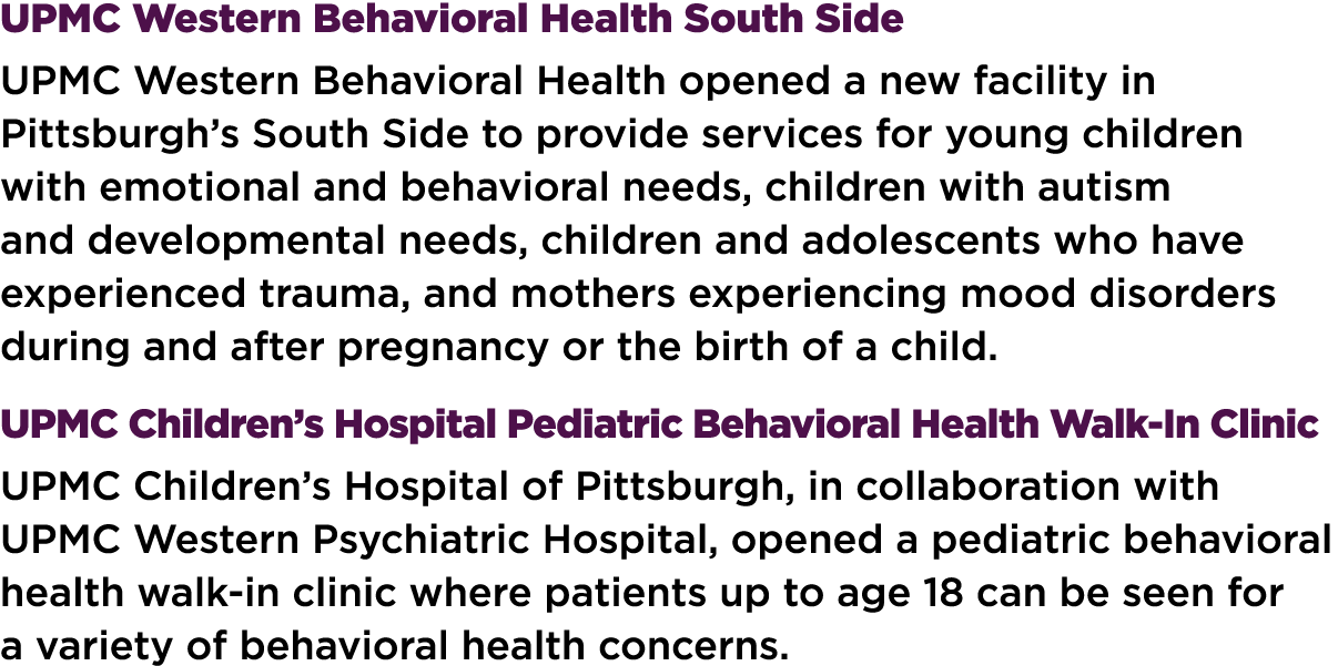 UPMC Western Behavioral Health South Side UPMC Western Behavioral Health opened a new facility in Pittsburgh’s South ...