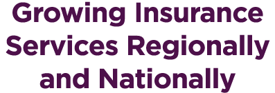 Growing Insurance Services Regionally and Nationally