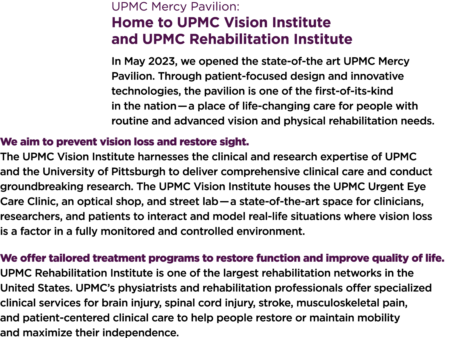 UPMC Mercy Pavilion: Home to UPMC Vision Institute and UPMC Rehabilitation Institute In May 2023, we opened the state...